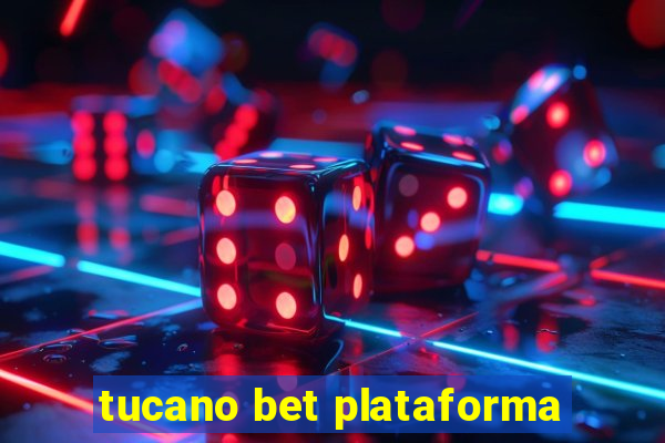 tucano bet plataforma